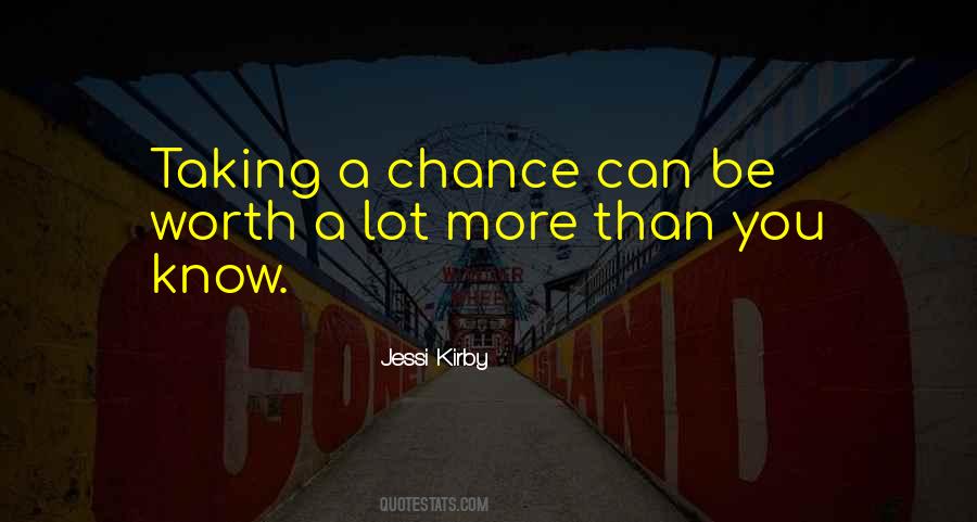 Chance Worth Taking Quotes #1178115