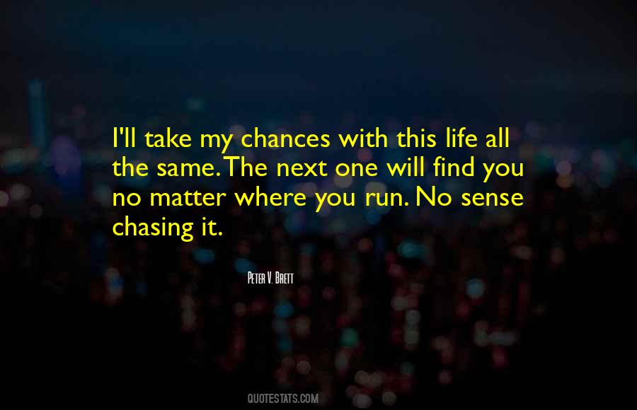 Chances Run Out Quotes #192389
