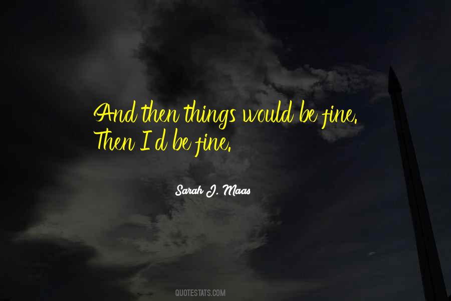 Fine Things Quotes #521594