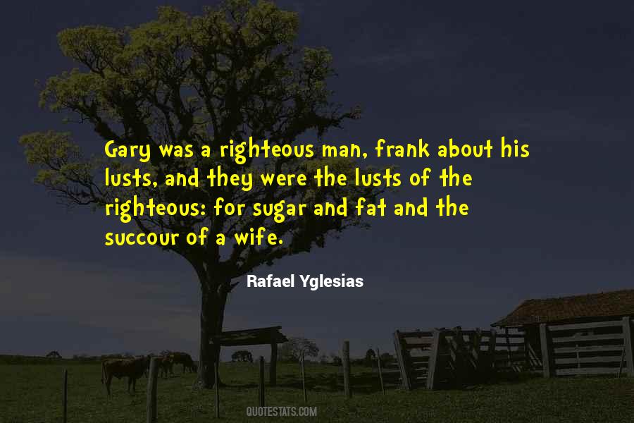 Quotes About The Righteous Man #1484656