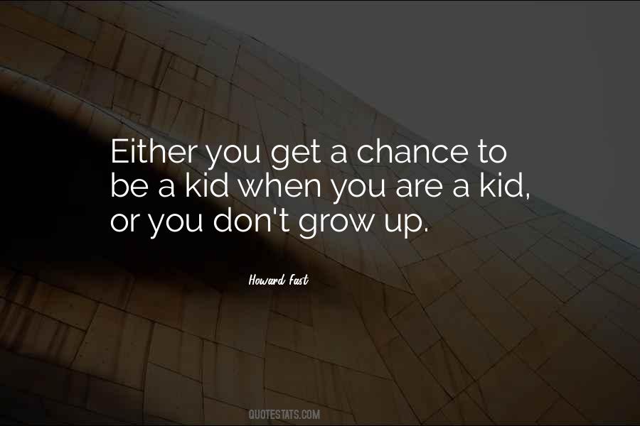 They Grow Up Fast Quotes #98333