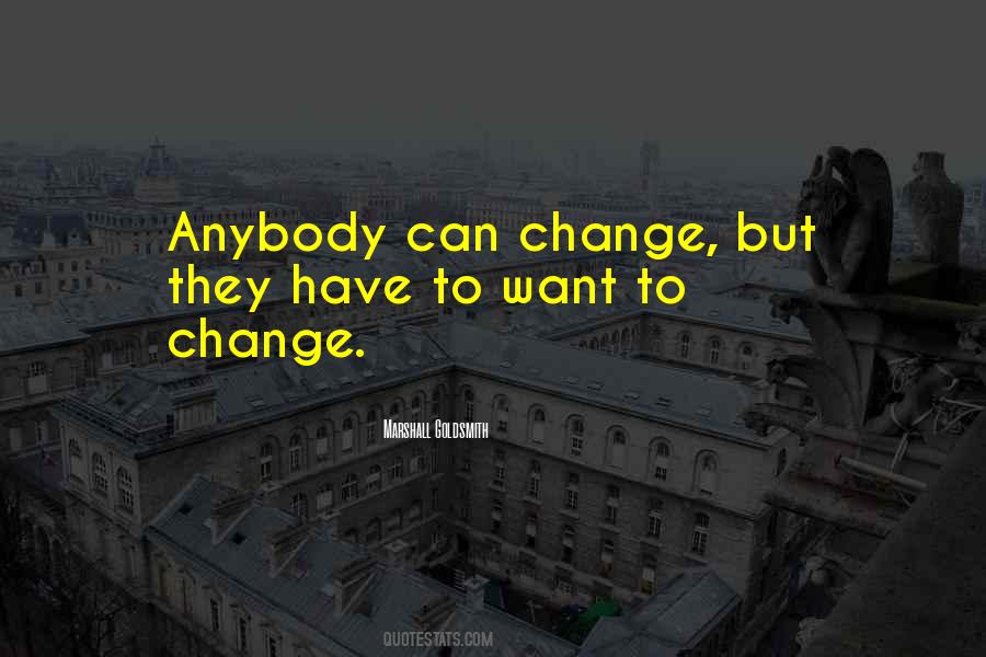 Change Anybody Quotes #1077179