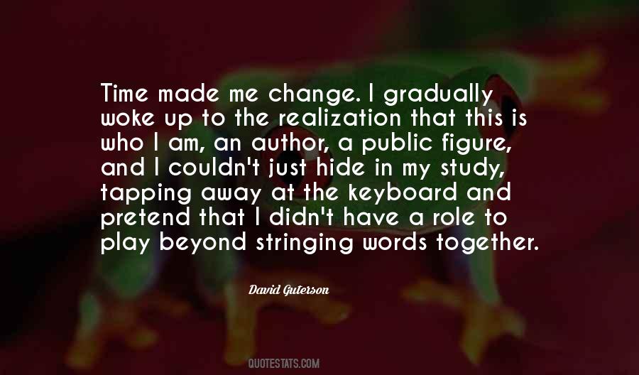 Change Gradually Quotes #1088319