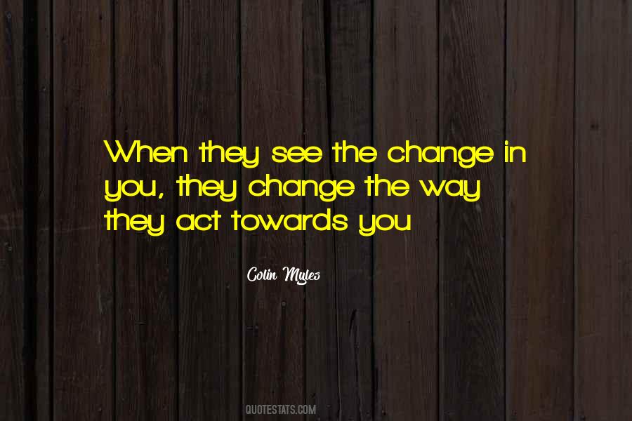 Change In You Quotes #1876687