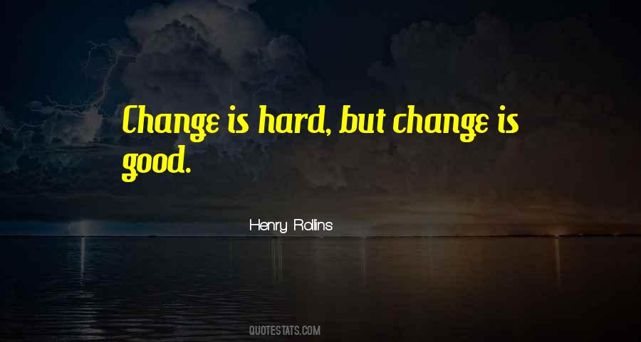 Change Is Good But Quotes #406502