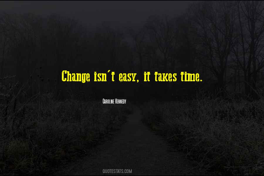 Change Isn't Easy Quotes #1826487