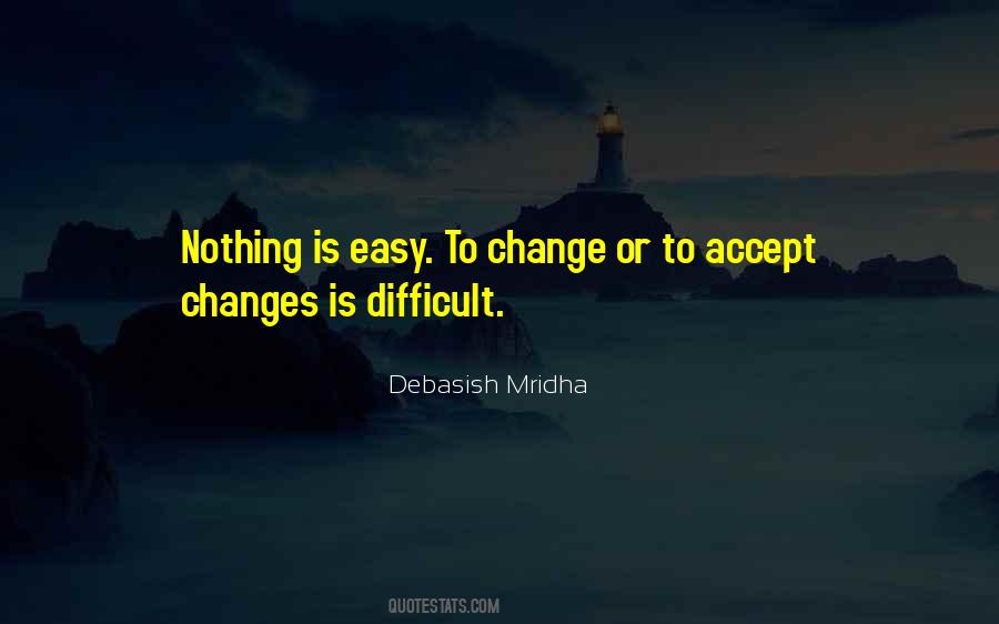 Change Isn't Easy Quotes #420445
