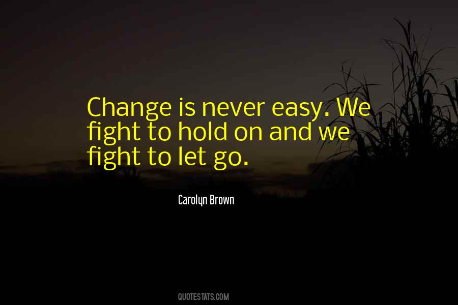 Change Isn't Easy Quotes #796001