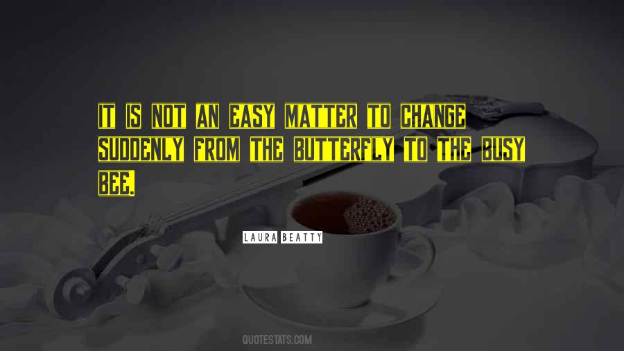 Change Isn't Easy Quotes #975701