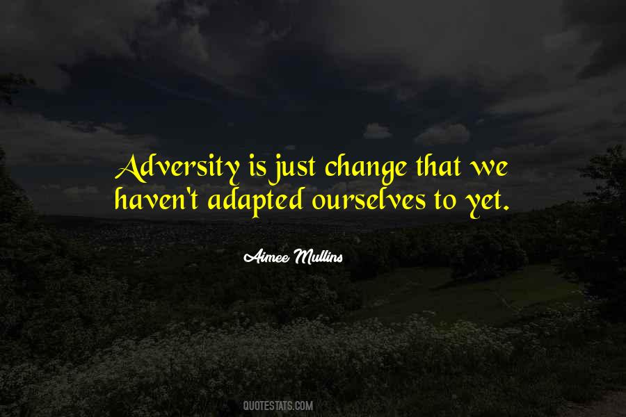 Adapting To Changes Quotes #1127891