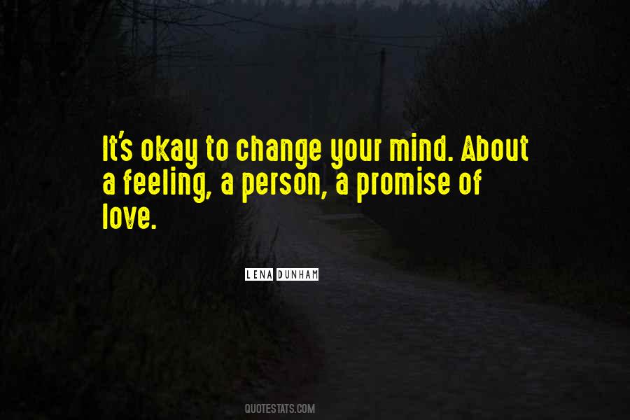 Change Mind Love Quotes #991467