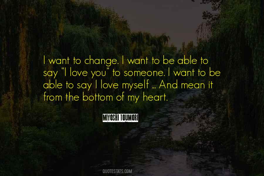 Change My Heart Quotes #992638
