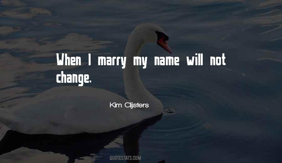 Change My Name Quotes #670642