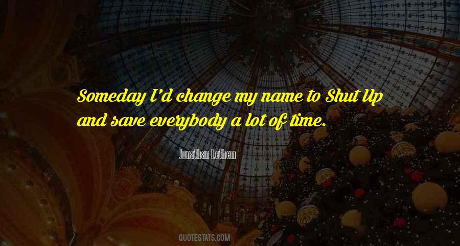 Change My Name Quotes #888889