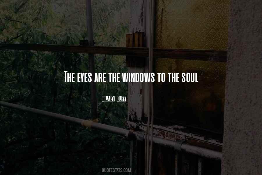 Eyes Are The Windows Quotes #1200142