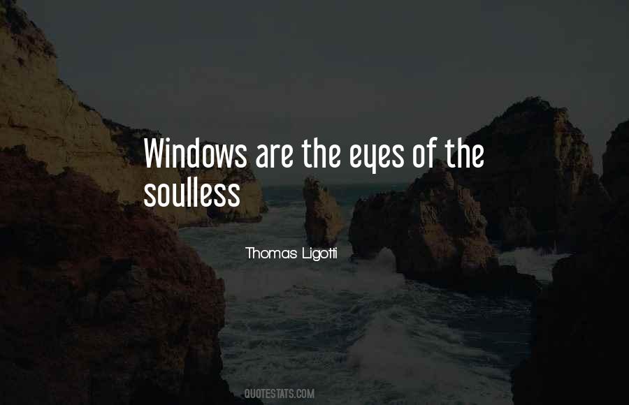 Eyes Are The Windows Quotes #1677826