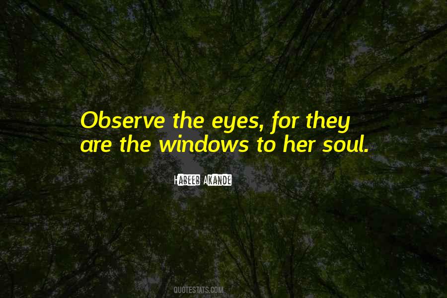 Eyes Are The Windows Quotes #1723493