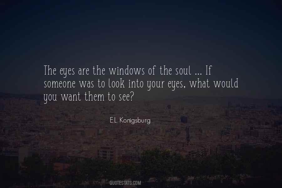 Eyes Are The Windows Quotes #899632