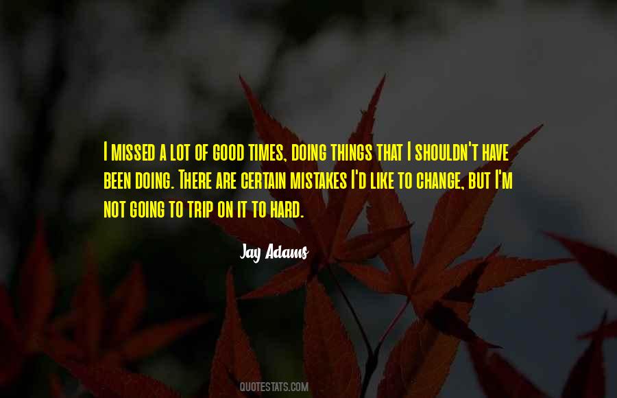 Change Of Times Quotes #418522