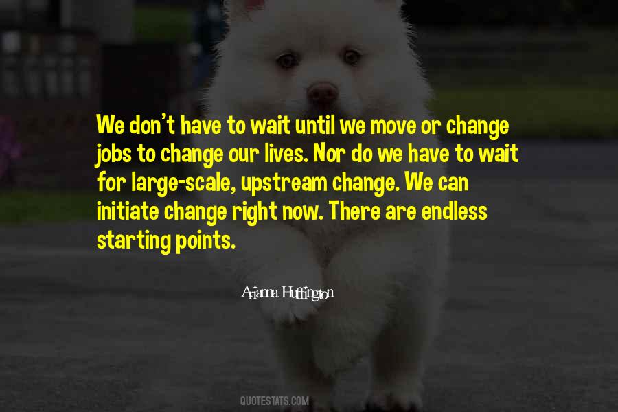 Change Our Lives Quotes #449034