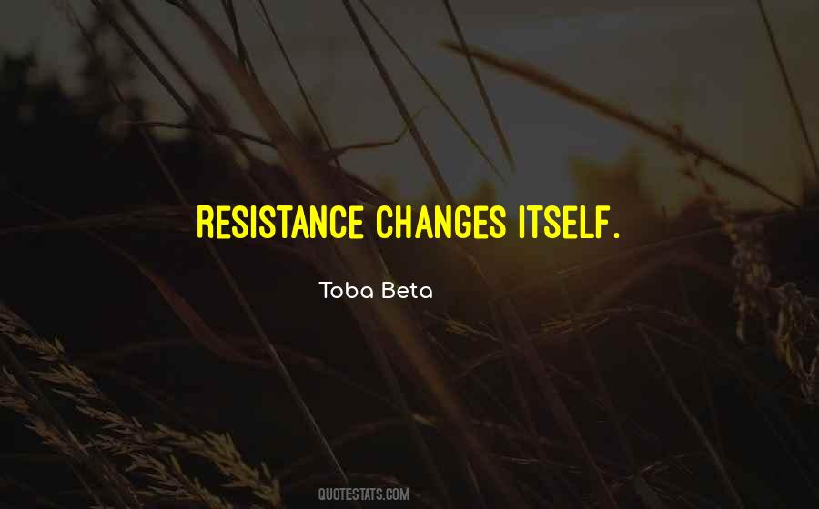 Change Resistance Quotes #1370872