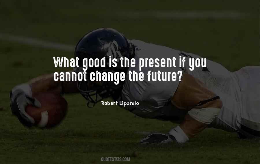 Change The Future Quotes #1078227