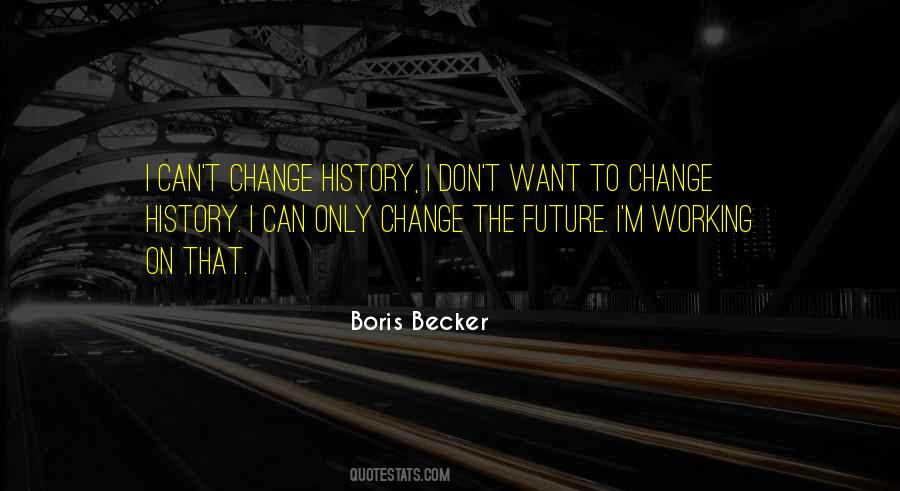 Change The Future Quotes #1215868