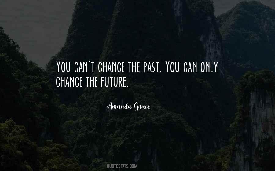 Change The Future Quotes #1219169