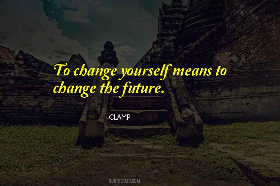 Change The Future Quotes #1248254