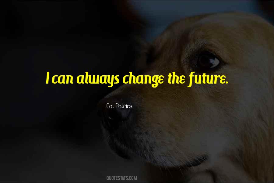 Change The Future Quotes #163298