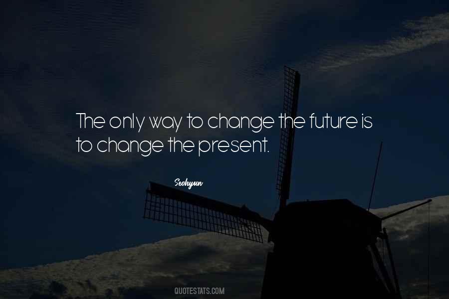 Change The Future Quotes #1824265