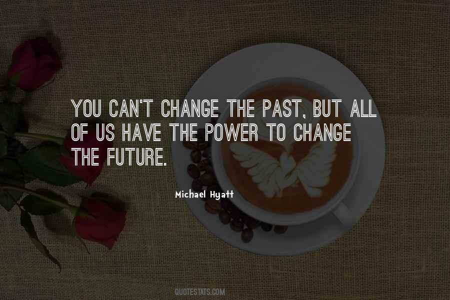 Change The Future Quotes #934817