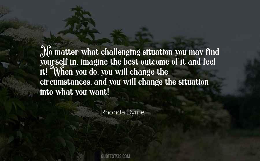 Change The Situation Quotes #1210572