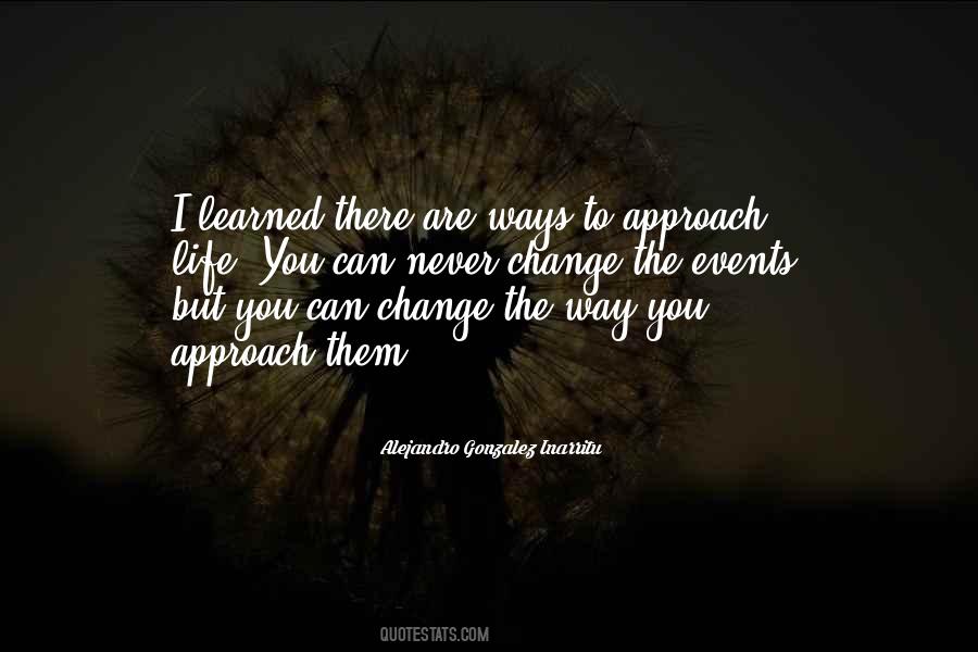 Change Your Approach Quotes #835242