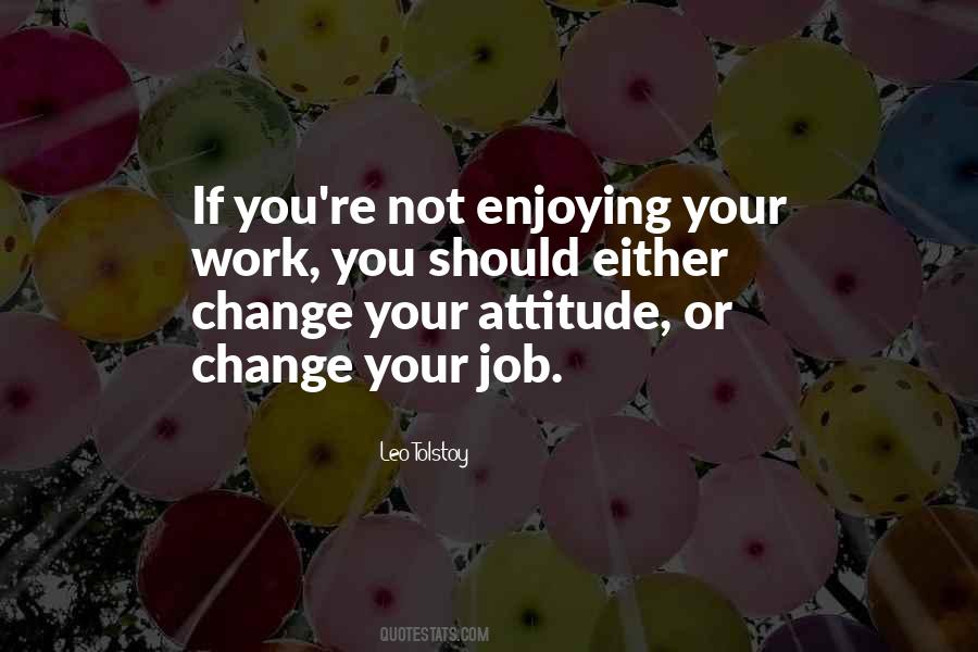 Change Your Job Quotes #463784