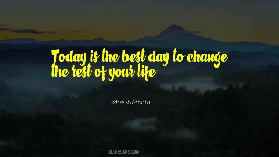 Change Your Life Today Quotes #1011552