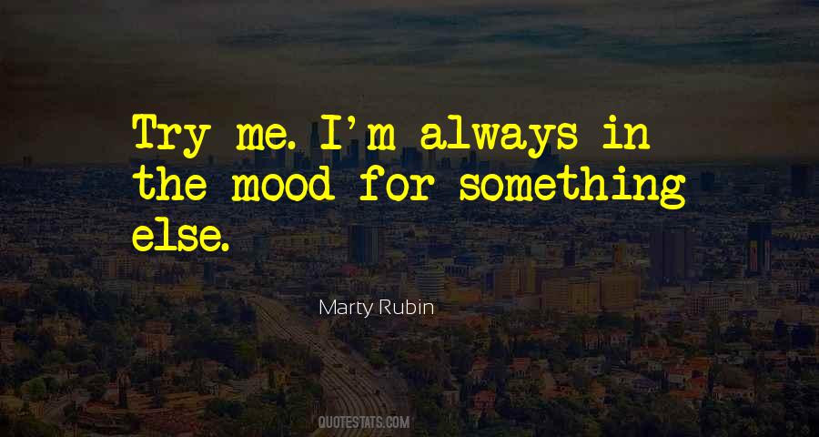 Change Your Mood Quotes #1326122