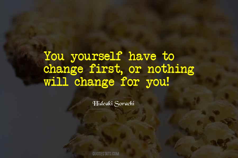Change Yourself First Quotes #736964
