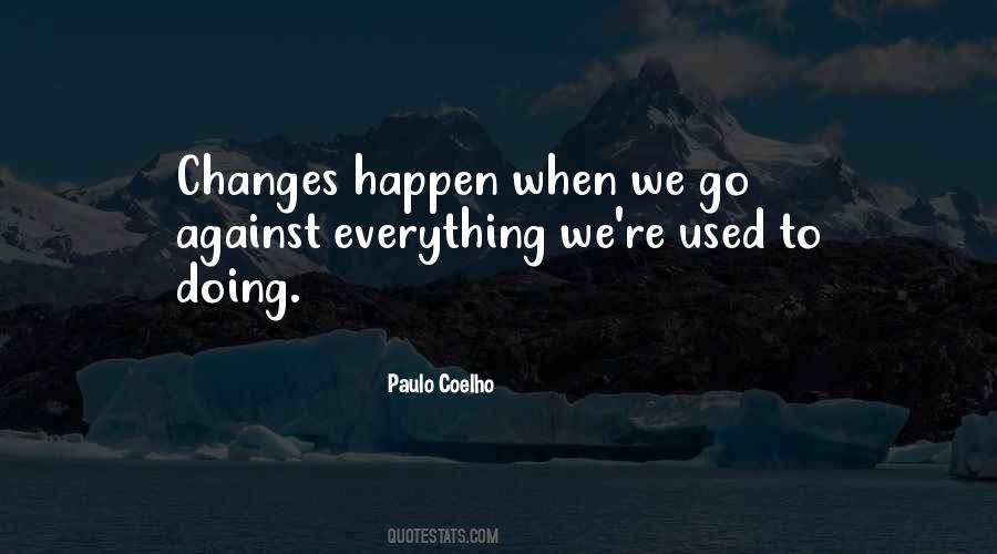 Changes Can Happen Quotes #562212