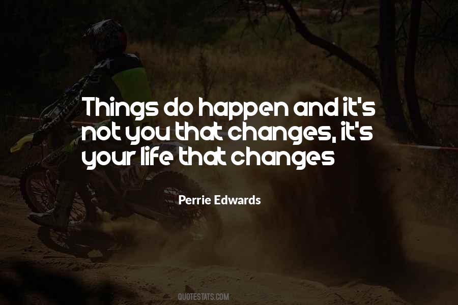 Changes Happen Quotes #1513412