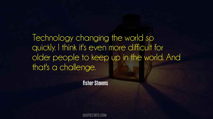 Changing Quickly Quotes #1450661