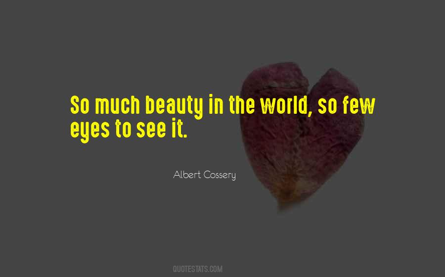 Eyes To See Beauty Quotes #690199