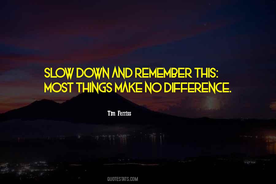 Life Slow Down Quotes #332134