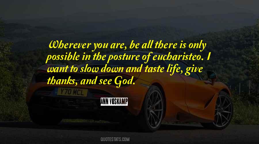 Life Slow Down Quotes #693924