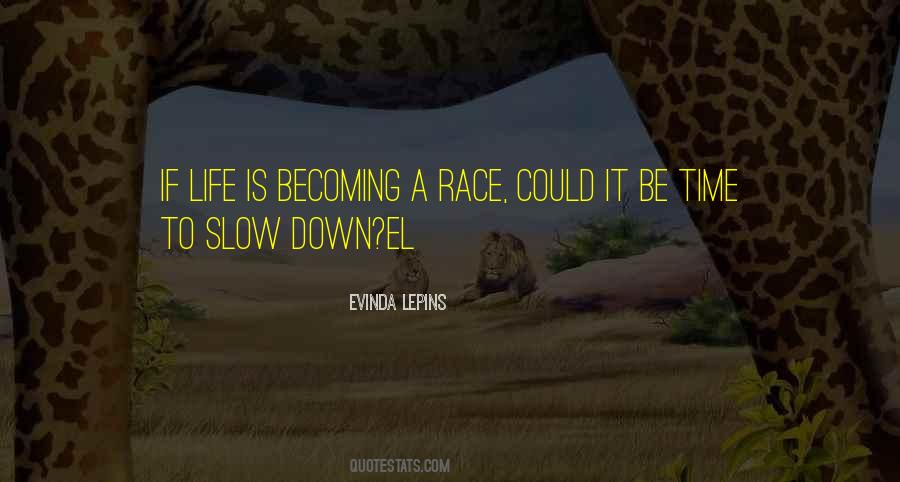 Life Slow Down Quotes #96614