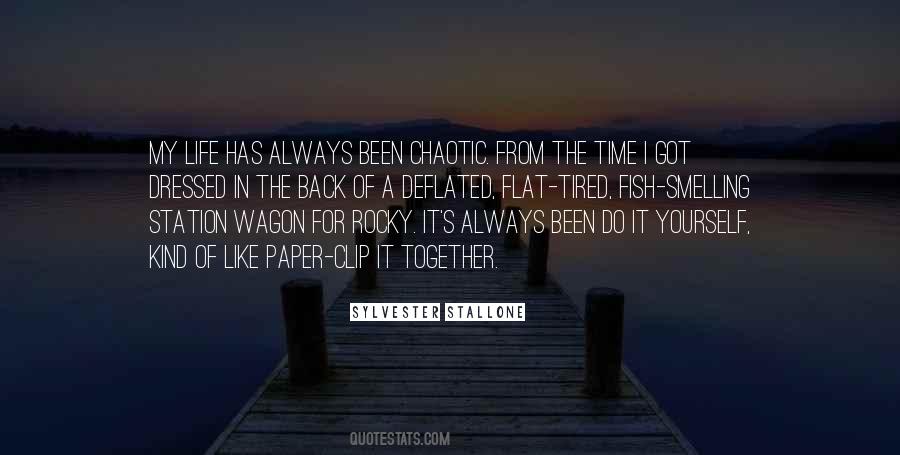 Chaotic Life Quotes #1491401