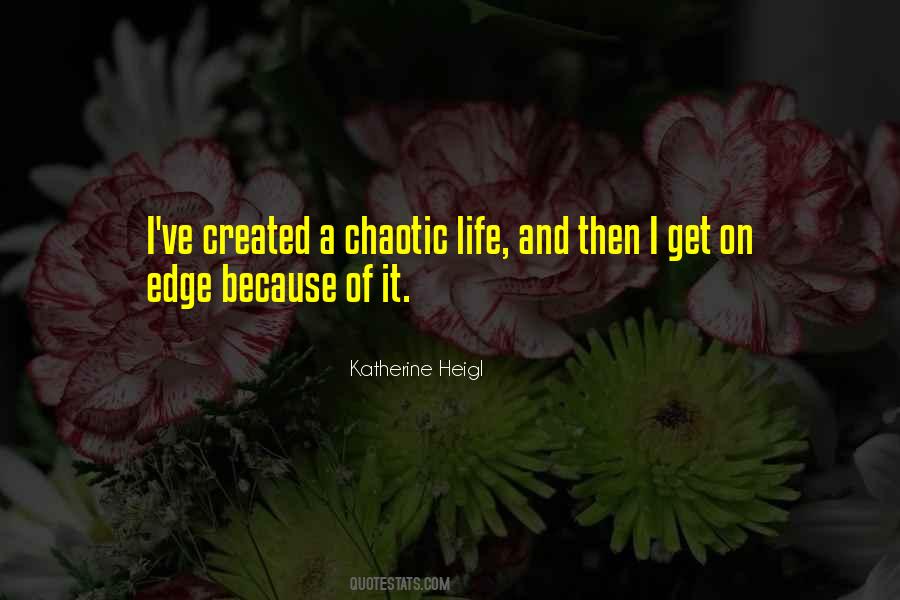 Chaotic Life Quotes #575534