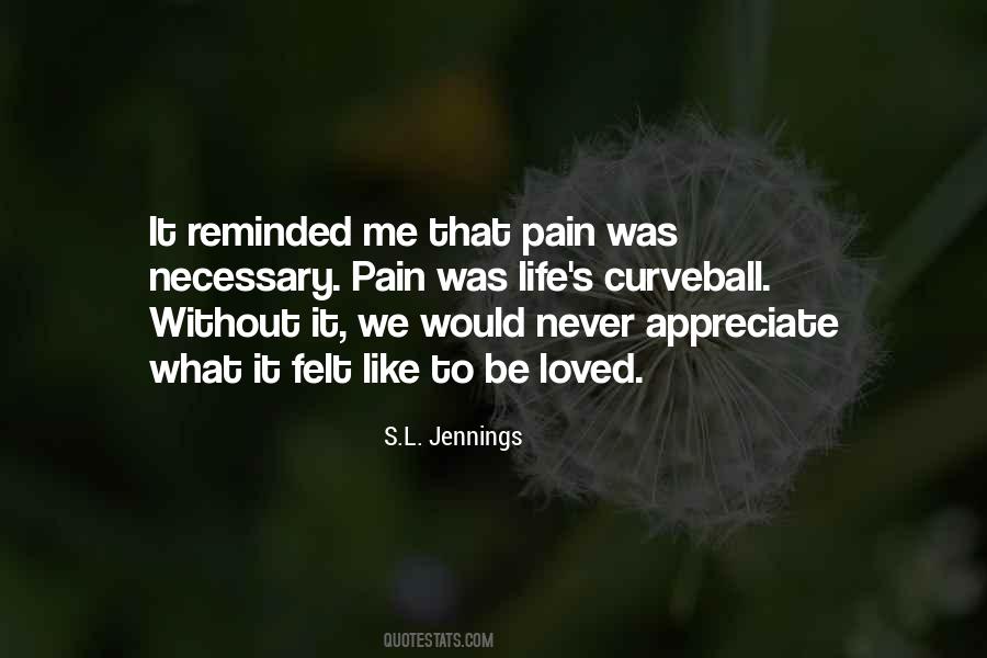 Quotes About Life Without Pain #1054871