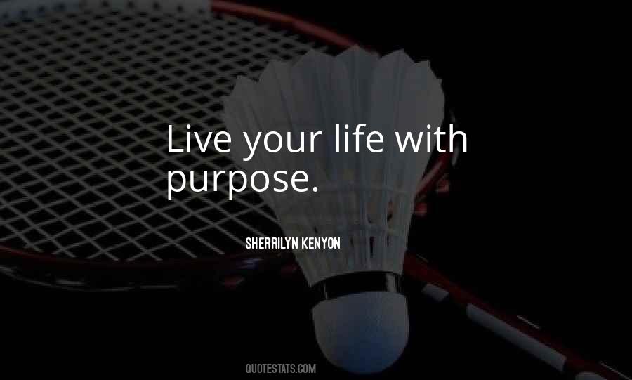 Quotes About Life With Purpose #334967