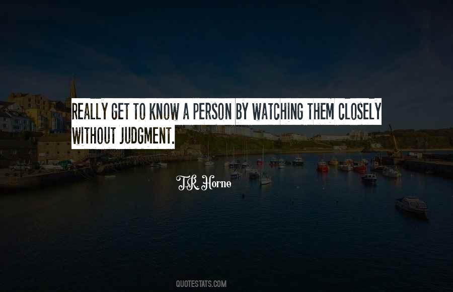 To Know A Person Quotes #1545423